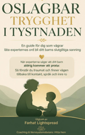 OSLAGBAR TRYGGHET I TYSTNADEN
En guide för dig som vägrar låta experternas ord bli ditt barns slutgiltiga sanning