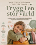 Trygg i en stor värld

Stöd barnets nervsystem i skola och förskola

Av Rebecka Lightspread